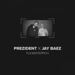 Flickenteppich - Jay Baez & Prezident (Ft. Jay Baez)