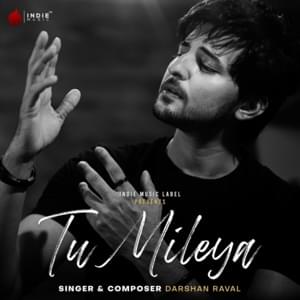 Tu Mileya - Darshan Raval