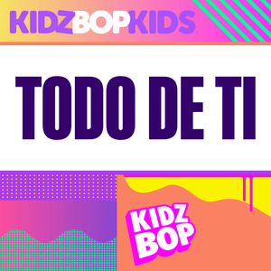 Todo de Ti - KIDZ BOP Kids