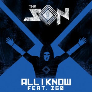 All I Know - The Son (AU) (Ft. 360)