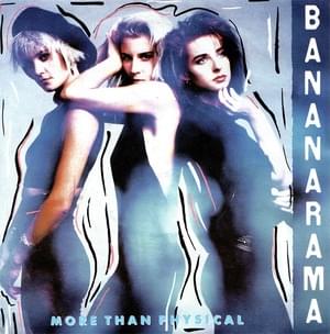 More Than Physical - Bananarama