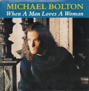 When a Man Loves a Woman - Michael Bolton