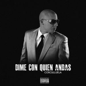 Dime Con Quién Andas - Cosculluela