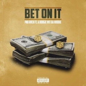 Bet On It - PnB Rock (Ft. A Boogie wit da Hoodie)