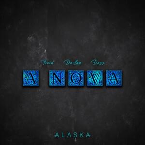 A Nova - Alaska Real (Ft. DaLua, Duzz & Froid)