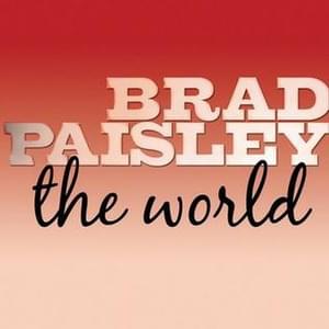 The World - Brad Paisley