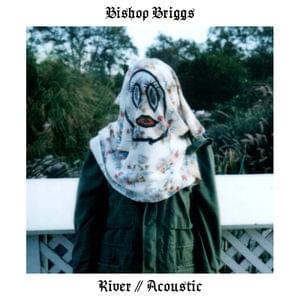 River (Acoustic) - Bishop Briggs