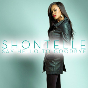 Say Hello to Goodbye - Shontelle