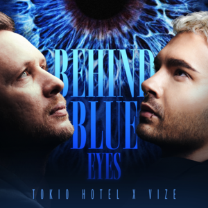 Tokio Hotel & VIZE - Behind Blue Eyes (Deutsche Übersetzung) - Lyrxo Deutsche Übersetzungen