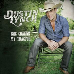 She Cranks My Tractor - Dustin Lynch