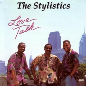 Love Talk - The Stylistics