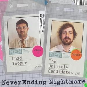 NeverEnding Nightmare - Chad Tepper & The Unlikely Candidates