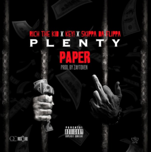 Plenty Paper - Rich The Kid (Ft. KEY! & Skippa Da Flippa)