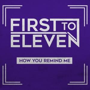 How You Remind Me - First to Eleven