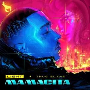 Mamacita - Light (Ft. Thug Slime)