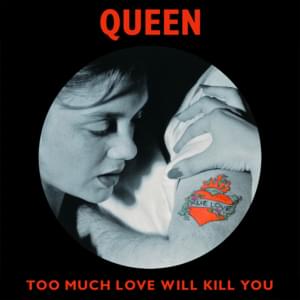 Too Much Love Will Kill You - Queen