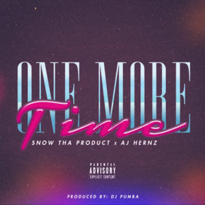 One More Time - Snow Tha Product (Ft. AJ Hernz)