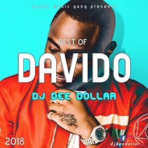 Best Of Davido Mix - DJ Dee Dollar (Ft. 2SEC, Ayo Jay, B Red (Artist), Chidokeyz, Danagog, Davido, Deekay King, DJ Dee Dollar, DJ Ecool, DMW, Dremo, Fresh L., Fresh VDM, Ichaba, Idowest, Kuami Eugene, Larry Gaaga, Lil Kesh, Mayorkun, Olamide, Peruzzi, Pop