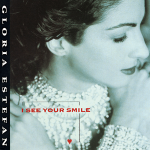 I See Your Smile (Single Mix) - Gloria Estefan