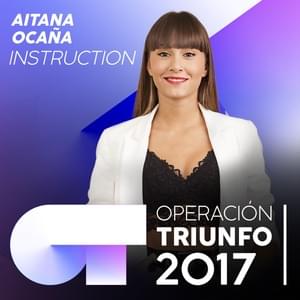 Instruction - Operación Triunfo 2017 (Ft. Aitana)