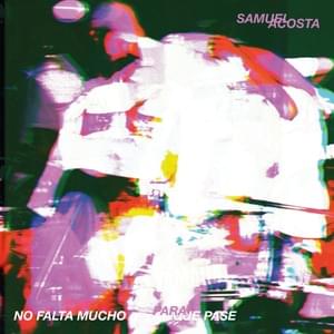 NO FALTA MUCHO PARA QUE PASE - Samuel Acosta