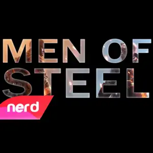 Men Of Steel - NerdOut