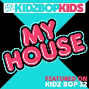 My House - KIDZ BOP Kids