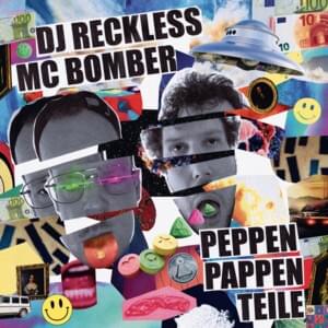 Peppen Pappen Teile - DJ Reckless & MC Bomber (Ft. Ikkimel)