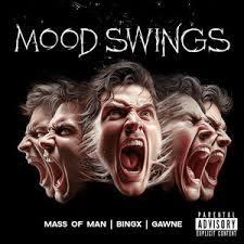 Mood Swings - Mass of Man (Ft. Bingx & GAWNE)