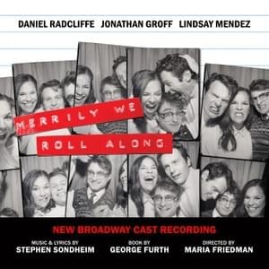 Merrily We Roll Along - New Broadway Cast of Merrily We Roll Along