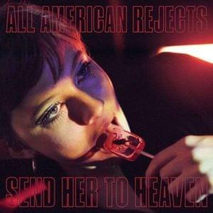 Send Her to Heaven - The All-American Rejects