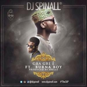 Gba Gbe E - SPINALL (Ft. Burna Boy)