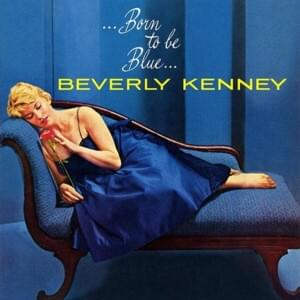 Where Can I Go Without You? - Beverly Kenney