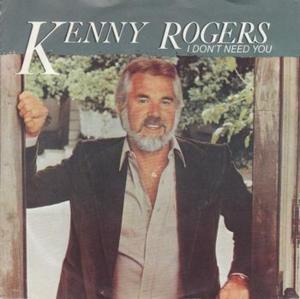 I Don’t Need You - Kenny Rogers