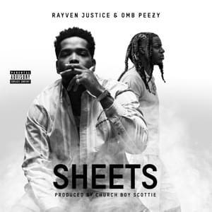 Sheets - Rayven Justice (Ft. OMB Peezy)