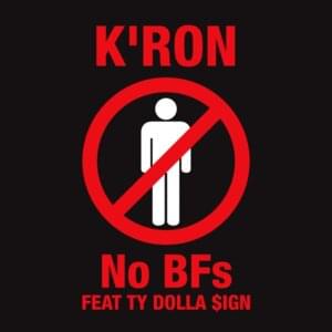 No BFs - K'ron (Ft. Ty Dolla $ign)