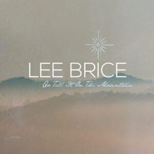 Go Tell It On The Mountain - Lee Brice