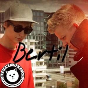 Bertil - IJustWantToBeCool