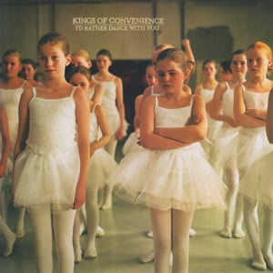 I’d Rather Dance with You - Kings of Convenience