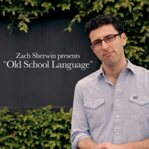 Old School Language - Zach Sherwin