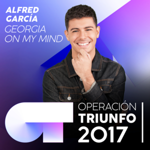 Georgia on My Mind - Operación Triunfo 2017 (Ft. Alfred García)