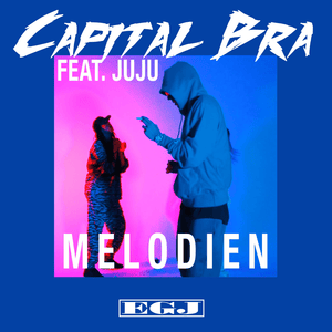 Melodien - Capital Bra (Ft. Juju)