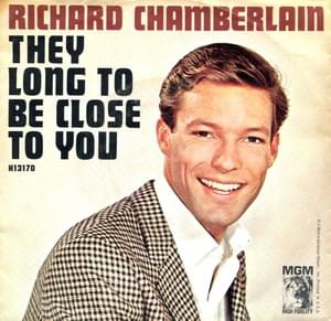 They Long to Be Close to You - Richard Chamberlain