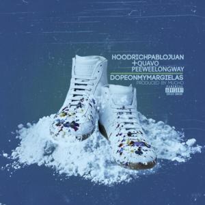 Dope on My Margielas - Hoodrich Pablo Juan (Ft. Peewee Longway & Quavo)