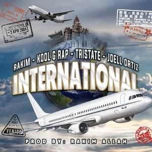 INTERNATIONAL - Rakim, Kool G Rap & Joell Ortiz (Ft. Tristate)