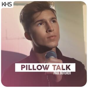 Pillowtalk - Kurt Hugo Schneider (Ft. Paul Butcher)