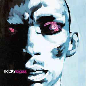 Excess - Tricky (Ft. Alanis Morissette & Stephanie McKay)