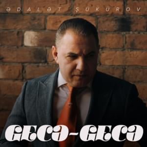 Gecə-Gecə - Ədalət Şükürov