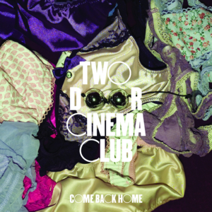 Come Back Home - Two Door Cinema Club