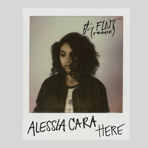 Here (FLNT Remix) - Alessia Cara (Ft. FLNTMusic)